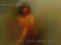Not sure but willing to find naked girls out.